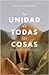 La unidad de todas las cosas