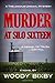 MURDER AT SILO SIXTEEN A Thelonious Umdahl Mystery by Woody Bixby
