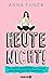Heute nicht!: Wer gute Ausreden hat, braucht kein schlechtes Gewissen (German Edition)