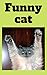 Funny Cat Memes Photos Book by Alan To