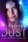 Dust by J.R. Devoe