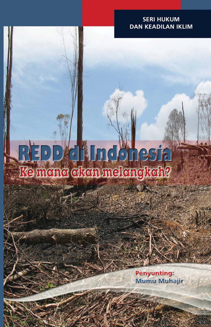 REDD di Indonesia, Ke Mana Akan Melangkah? Studi Tentang Kebijakan Pemerintah dan Kerentanan Sosial Masyarakat