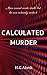 Calculated Murder