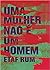 Uma mulher não é um homem by Etaf Rum