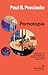 Pornotopía. Arquitectura y sexualidad en «Playboy» durante la... by Paul B. Preciado