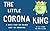 The Little Corona King: A G...