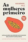 As mulheres primeiro by Ian Kerner