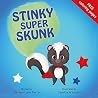 Stinky Super Skunk (I Love Myself #1) Stinky Super Skunk (I Love Myself #1)