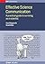 Effective Science Communication: A practical guide to surviving as a scientist (IOP Expanding Physics)