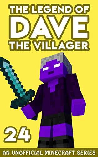 Dave the Villager 24: An Unofficial Minecraft Book (The Legend of Dave the Villager)