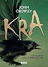 Kra  by John Crowley