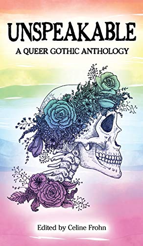 Unspeakable: A Queer Gothic Anthology