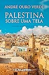 Palestina Sobre uma Tela by André Ouro Verde