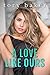 A Love Like Ours (Finding Love, #1)