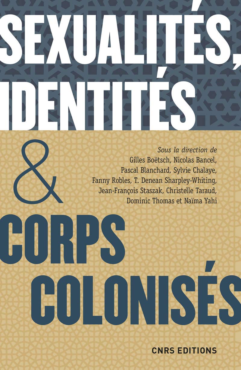 Sexualités, identités & corps colonisés. XVe siècle - XXIe siècle (Paperback)