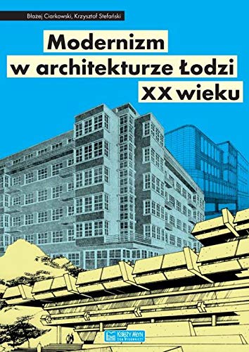 Modernizm w architekturze Łodzi XX wieku (Hardcover)
