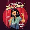 Stand Up, Yumi Chung! by Jessica  Kim