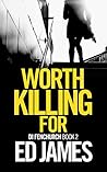 Worth Killing For