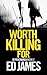 Worth Killing For (DI Fenchurch #2)