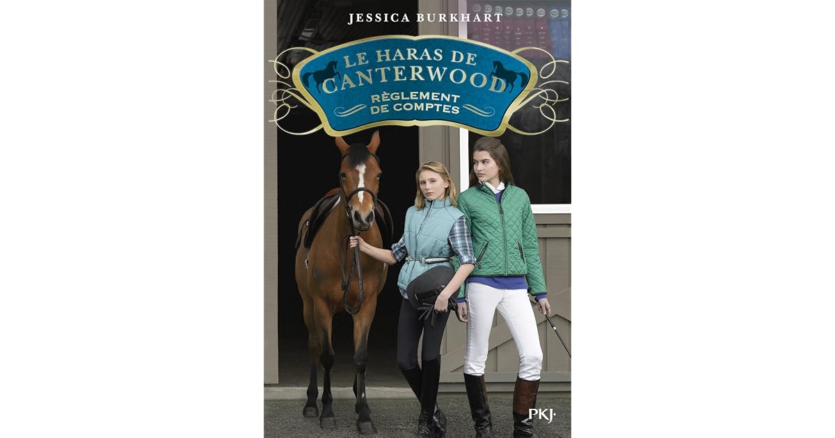Le haras de Canterwood - tome 07 Règlement de comptes by Jessica Burkhart