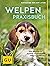 Welpen-Praxisbuch: Alles Wichtige zu Auswahl, Eingewöhnung, Pflege und Erziehung (GU Welpen) (German Edition)