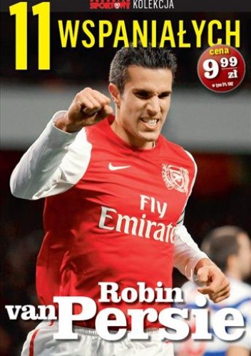 11 wspaniałych. Robin van Persie