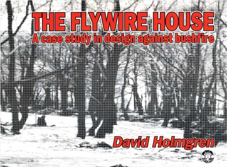 The Flywire House : A Case Study in Design Against Bushfire
