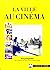 La Ville Au Cinéma: Encyclopédie