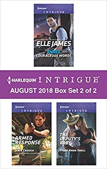 Harlequin Intrigue August 2018 - Box Set 2 of 2: Three Courageous Words\Armed Response\The Deputy's Baby