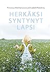 Herkäksi syntynyt lapsi - Erityisherkkä lapsi vastasyntyneestä teini-ikään