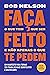 Faça o que tem que ser feito e não apenas o que te pedem: Um manifesto para tornar seu trabalho mais significativo e gratificante (Portuguese Edition)