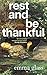 Rest and Be Thankful