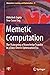 Memetic Computation: The Mainspring of Knowledge Transfer in a Data-Driven Optimization Era (Adaptation, Learning, and Optimization Book 21)
