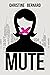 Mute by Christine  Bernard