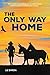 Only Way Home by Liz Byron