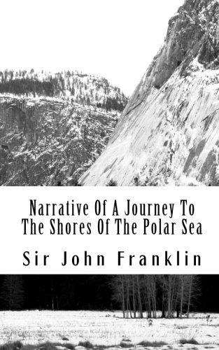 Narrative Of A Journey To The Shores Of The Polar Sea: In The Years 1819-20-21-22 .