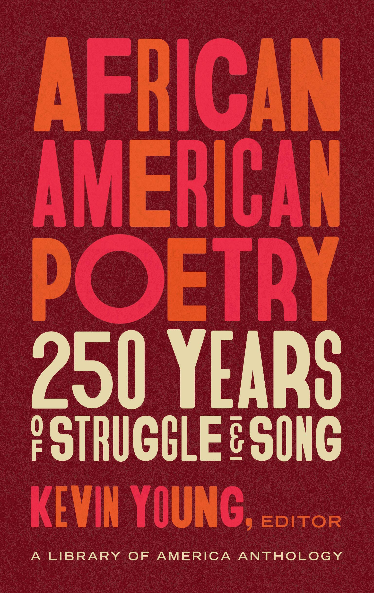 African American Poetry: 250 Years of Struggle and Song (Hardcover)