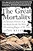 The Great Mortality: An Intimate History of the Black Death, the Most Devastating Plague of All Time.