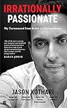 Book cover for Irrationally Passionate: My Turnaround from Rebel to Entrepreneur