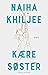 Kære søster by Naiha Khiljee