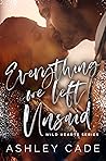 Everything We Left Unsaid by Ashley Cade