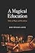 A Magical Education: Talks on Magic and Occultism