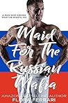 Maid for the Russian Mafia by Flora Ferrari