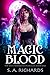 Magic Blood (Bree Somner Chronicles #1) by S.A. Richards