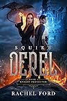 Squire Derel by Rachel  Ford