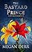 The Bastard Prince by Megan Derr