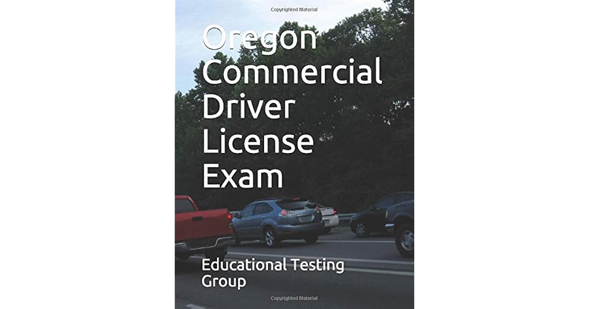 Oregon Commercial Driver License Exam by Educational Testing Group