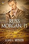 Russ Morgan, PI (Russ Morgan Mystery, #1-2) Russ Morgan, PI (Russ Morgan Mystery, #1-2)