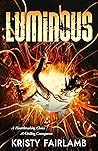 Luminous by Kristy Fairlamb