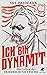 Ich bin Dynamit: Das Leben des Friedrich Nietzsche (German Edition)